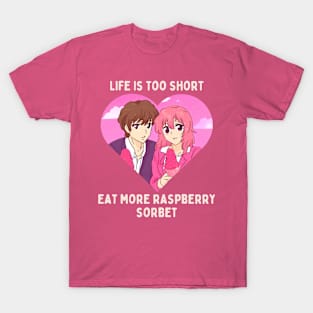 Eat more raspberry sorbet T-Shirt